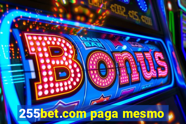 255bet.com paga mesmo